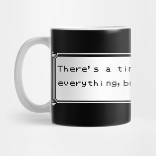 There's a time and place for everything! Mug